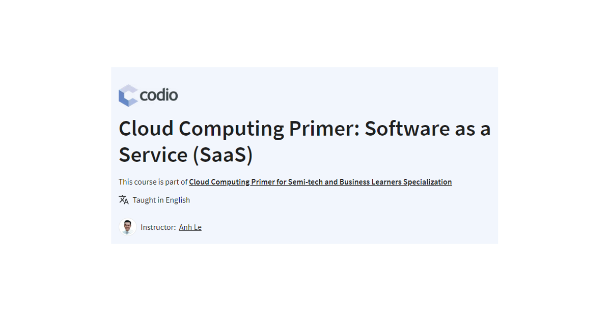 Take the Cloud Computing Primer: Software as a Service course on Coursera. Read the full SaaS crash course article for other courses, books, jobs, and more!